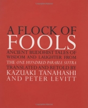Cover art for A Flock of Fools: Ancient Buddhist Tales of Wisdom and Laughter from the One Hundred Parable Sutra