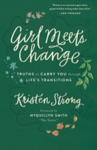 Cover art for Girl Meets Change: Truths to Carry You through Life's Transitions