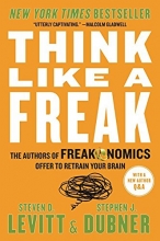 Cover art for Think Like a Freak: The Authors of Freakonomics Offer to Retrain Your Brain