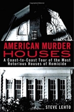 Cover art for American Murder Houses: A Coast-to-Coast Tour of the Most Notorious Houses of Homicide