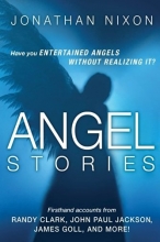 Cover art for Angel Stories: Firsthand Accounts from Randy Clark, John Paul Jackson, James Goll, and more!