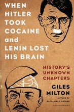 Cover art for When Hitler Took Cocaine and Lenin Lost His Brain: History's Unknown Chapters