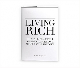 Cover art for Living Rich: How To Live As Well As a Billionaire on a Middle Class Budget