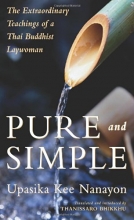 Cover art for Pure and Simple: The Extraordinary Teachings of a Thai Buddhist Laywoman