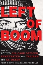Cover art for Left of Boom: How a Young CIA Case Officer Penetrated the Taliban and Al-Qaeda