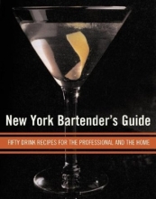 Cover art for New York Bartender's Guide: Fifty Drink Recipes for the Professional and the Home