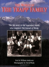 Cover art for The World of the Trapp Family: The Life Story of the Legendary Family Who Inspired "The Sound of Music"