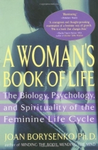 Cover art for A Woman's Book of Life: The Biology, Psychology, and Spirituality of the Feminine Life Cycle