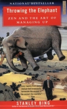Cover art for Throwing the Elephant: Zen and the Art of Managing Up