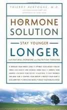 Cover art for The Hormone Solution: Stay Younger Longer with Natural Hormone and Nutrition Therapies
