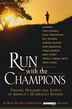 Cover art for Run with the Champions: Training Programs and Secrets of America's 50 Greatest Runners