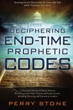 Cover art for Deciphering End-Time Prophetic Codes: Cyclical and Historical Biblical Patterns Reveal America's Past, Present and Future Events, including Warnings and Patterns to Leaders