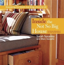 Cover art for Inside the Not So Big House: Discovering the Details that Bring a Home to Life (Susanka)