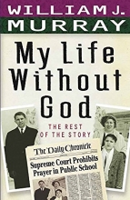 Cover art for My Life Without God: The Rest of the Story