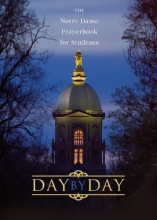 Cover art for Day by Day: The Notre Dame Prayer Book for Students