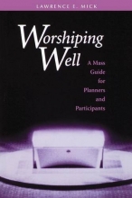 Cover art for Worshiping Well: A Mass Guide for Planners and Participants