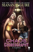 Cover art for Chaos Choreography: An InCryptid Novel