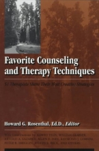 Cover art for Favorite Counseling And Therapy Techniques: 51 Therapists Share Their Most Creative Strategies