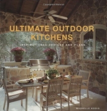 Cover art for Ultimate Outdoor Kitchens: Inspirational Designs and Plans
