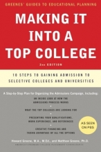 Cover art for Making It into a Top College, 2nd Edition: 10 Steps to Gaining Admission to Selective Colleges and Universities (Greene's Guides)