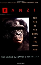 Cover art for Kanzi: The Ape at the Brink of the Human Mind