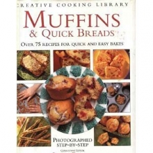 Cover art for Muffins & Quick Breads: Over 75 Recipes for Quick and Easy Bakes (Creative Cooking Library)