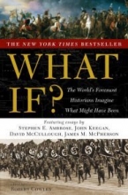 Cover art for What If?: The World's Foremost Historians Imagine What Might Have Been