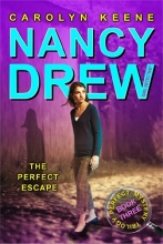 Cover art for The Perfect Escape (Perfect Mystery Trilogy, Book 3 / Nancy Drew: Girl Detective, No. 32)