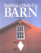 Cover art for Building a Multi-Use Barn: For Garage, Animals, Workshop, or Studio
