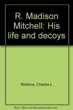 Cover art for R. Madison Mitchell: His life and decoys