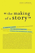 Cover art for The Making of a Story: A Norton Guide to Creative Writing