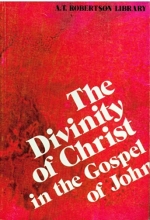 Cover art for THE DIVINITY OF CHRIST. In the Gospel of John