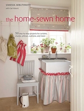 Cover art for The Home-Sewn Home: 50 projects for curtains, shades, pillows, cushions, and more