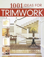 Cover art for 1001 Ideas for Trimwork : The Ultimate Source Book For Decorating With Trim & Molding (English and English Edition)