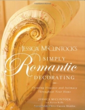 Cover art for Jessica McClintock's Simply Romantic Decorating: Creating Elegance and Intimacy Throughout Your Home