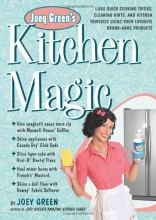 Cover art for Joey Green's Kitchen Magic: 1,882 Quick Cooking Tricks, Cleaning Hints, and Kitchen Remedies Using Your Favorite Brand-Name Products