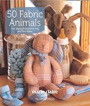 Cover art for 50 Fabric Animals: Fun Sewing Projects for You and Your Home
