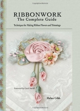 Cover art for Ribbonwork: The Complete Guide- Techniques for Making Ribbon Flowers and Trimmings