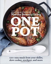 Cover art for One Pot: 120+ Easy Meals from Your Skillet, Slow Cooker, Stockpot, and More
