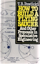 Cover art for How to Build a Flying Saucer: And Other Proposals in Speculative Engineerings