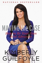 Cover art for Making the Case: How to Be Your Own Best Advocate