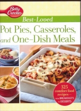 Cover art for Betty Crocker Best-Loved Pot Pies, Casseroles, and One-Dish Meals: 325 Comfort food Recipes from Breakfasts to Desserts