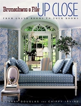 Cover art for Brunschwig & Fils Up Close: From Grand Rooms to Your Rooms