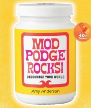 Cover art for Mod Podge Rocks!: Decoupage Your World