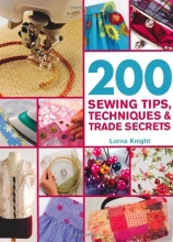 Cover art for 200 Sewing Tips, Techniques & Trade Secrets: An Indispensable Compendium of Technical Know-How and Troubleshooting Tips (200 Tips, Techniques & Trade Secrets)