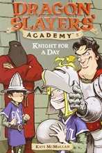 Cover art for Knight for a Day #5 (Dragon Slayers' Academy)