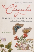 Cover art for Chrysalis: Maria Sibylla Merian and the Secrets of Metamorphosis
