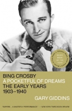 Cover art for Bing Crosby: A Pocketful of Dreams-the Early Years, 1903-1940