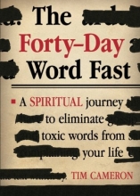 Cover art for The Forty-Day Word Fast: A Spiritual Journey to Eliminate Toxic Words From Your Life