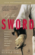 Cover art for By the Sword: A History of Gladiators, Musketeers, Samurai, Swashbucklers, and Olympic Champions; 10th anniversary edition (Modern Library Paperbacks)